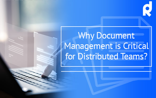 header for Why Document Management is Critical for Distributed teams